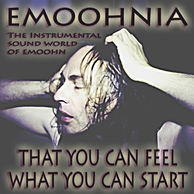 emoohnia That You Can Feel What You Can Start
